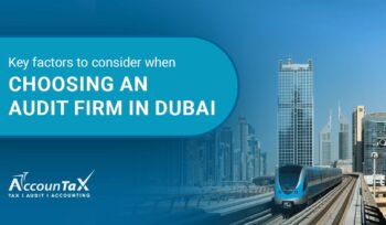 factors-to-consider-when-choosing-an-audit-firm-in-dubai