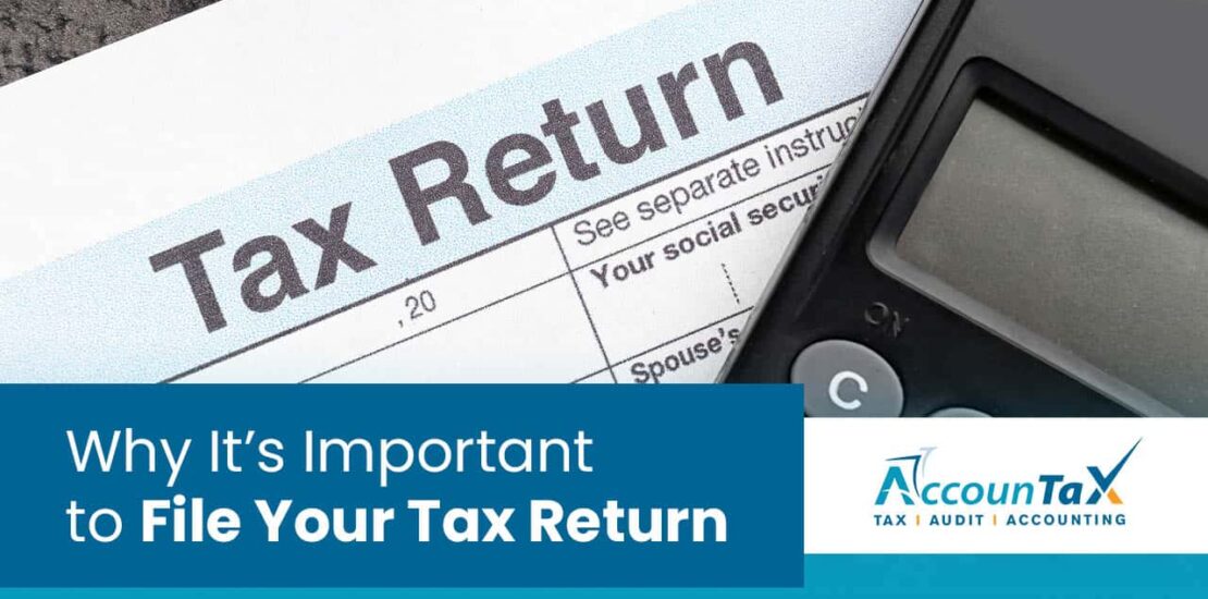 Why It’s Important to File Your Tax Return