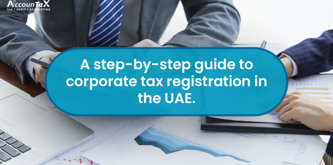Step-by-Step UAE Corporate Tax Registration Guide