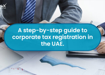 Step-by-Step UAE Corporate Tax Registration Guide